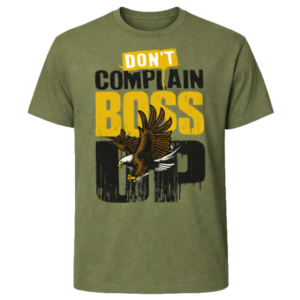 Don't Complain. Boss Up Tee – Eagle Edition