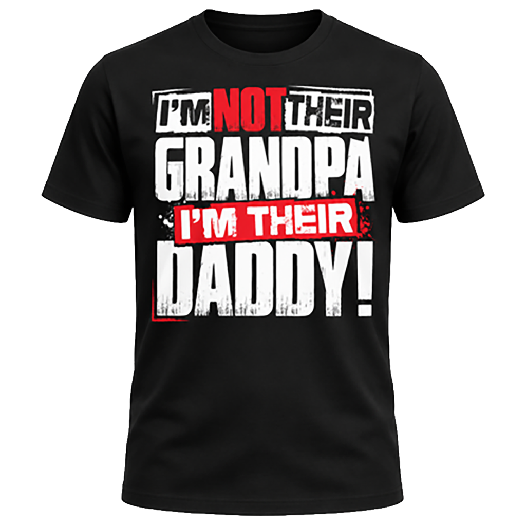 Black graphic tee featuring distressed typography with red box accents reading I'm Not Their Grandpa I'm Their Daddy!